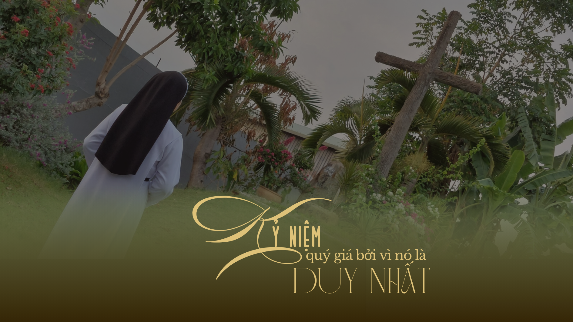 Kỉ niệm quý giá bởi vì nó là duy nhất 